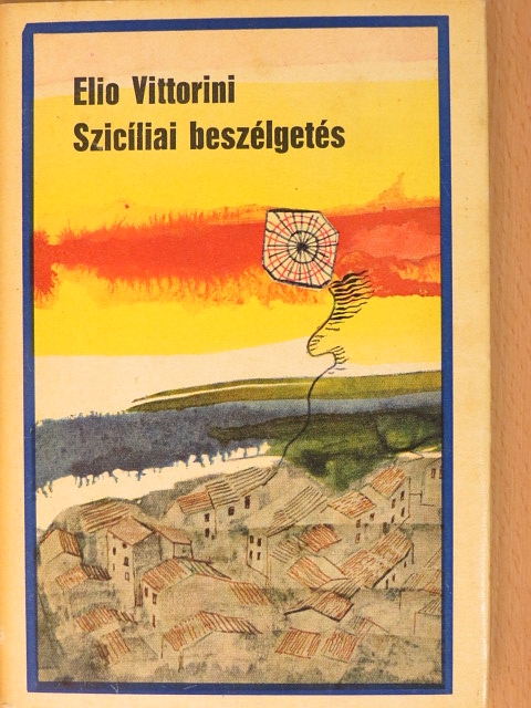 Elio Vittorini - Szicíliai beszélgetés [antikvár]