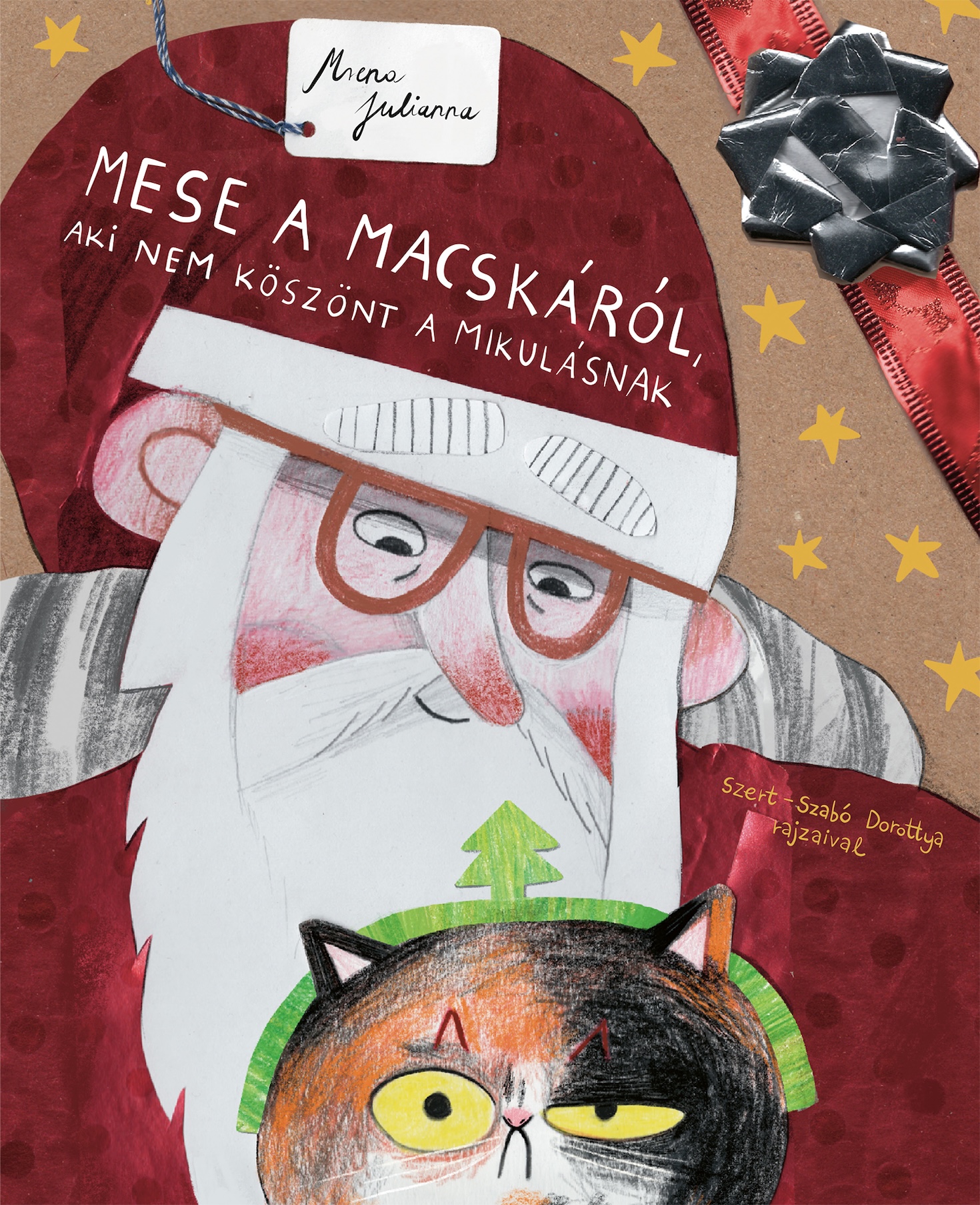 Mrena Julianna - Mese a macskáról, aki nem köszönt a Mikulásnak