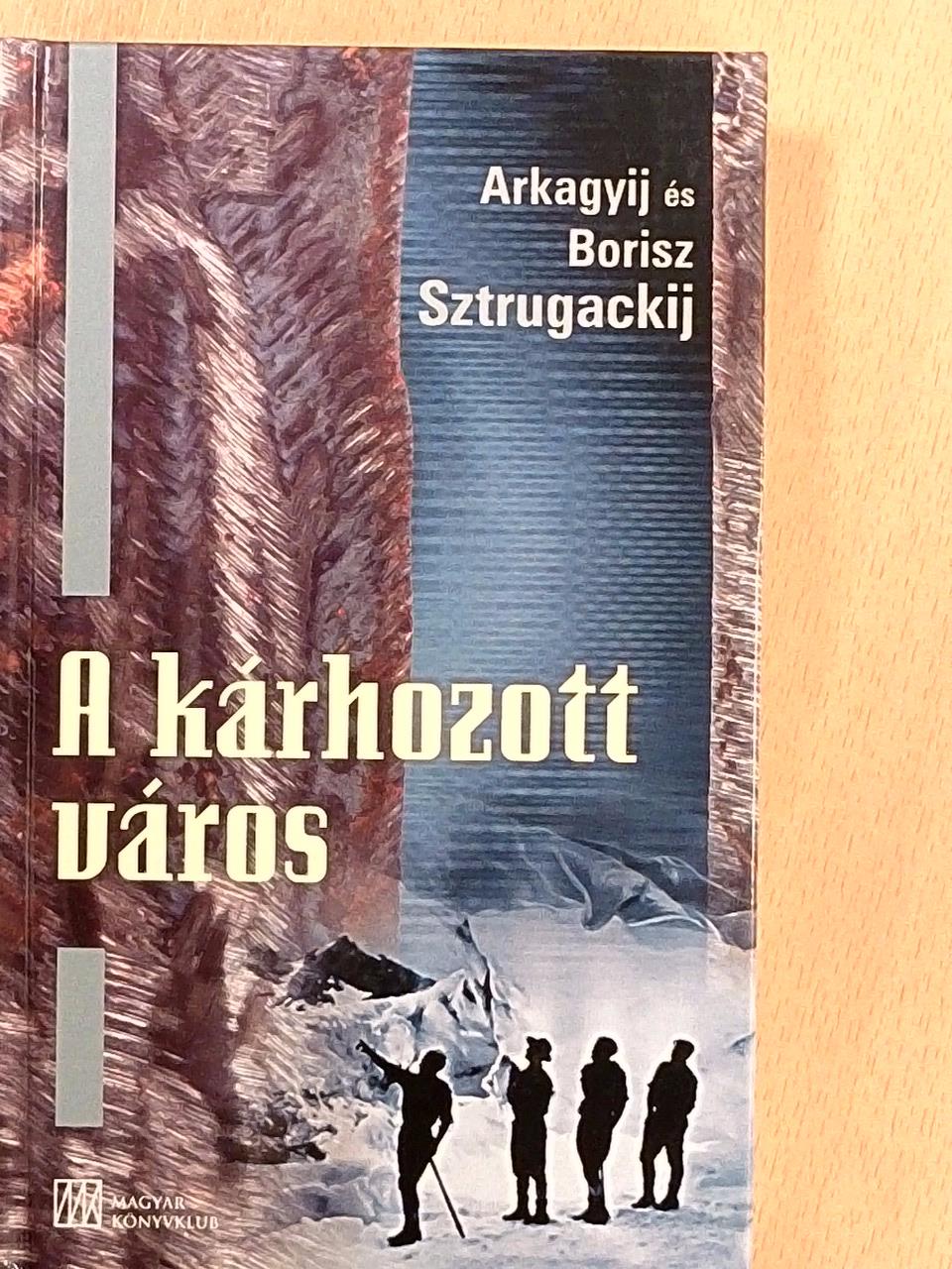 Arkagyij Sztrugackij - A kárhozott város [antikvár]