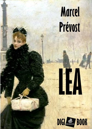 Marcel, Prévost - Lea [eKönyv: epub, mobi]