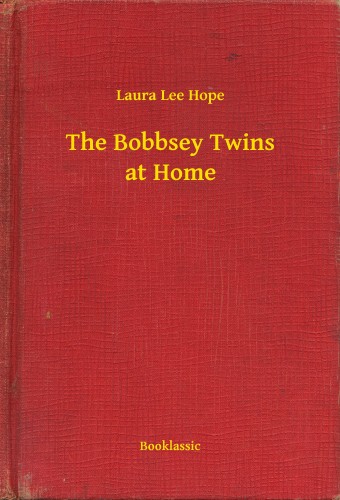 HOPE, LAURA LEE - The Bobbsey Twins at Home [eKönyv: epub, mobi]