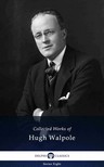 Hugh Walpole - Delphi Collected Works of Hugh Walpole (Illustrated) [eKönyv: epub, mobi]
