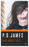 P.D. JAMES - Nem nőnek való - Klasszikus krimi sorozat [eKönyv: epub, mobi]