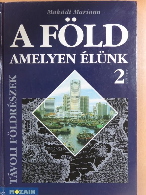 Makádi Mariann - A Föld, amelyen élünk 2. [antikvár]