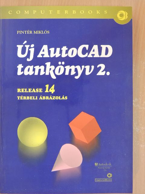 Pintér Miklós - Új AutoCAD tankönyv 2. [antikvár]