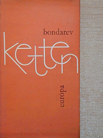 Jurij Bondarev - Ketten [antikvár]