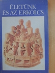 Farkas Endre - Életünk és az erkölcs [antikvár]