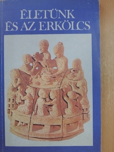 Farkas Endre - Életünk és az erkölcs [antikvár]