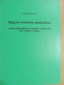 Szabóné Tóvári Éva - Magyar irodalom munkafüzet III. [antikvár]