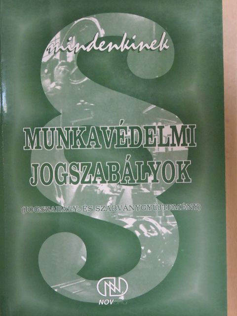 Munkavédelmi jogszabályok [antikvár]