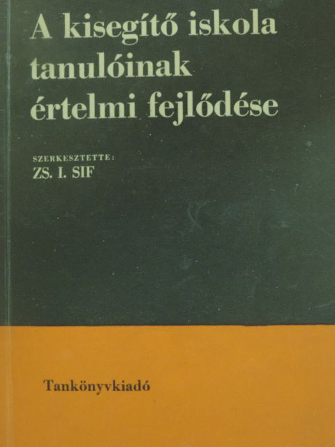 A. I. Lipkina - A kisegítő iskola tanulóinak értelmi fejlődése [antikvár]