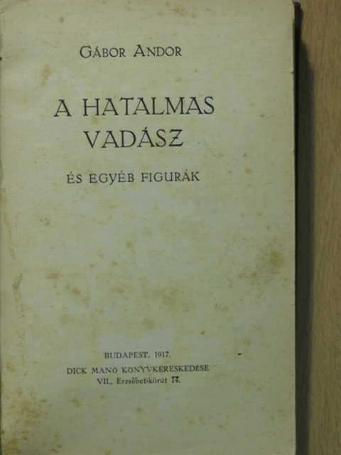 Gábor Andor - A hatalmas vadász [antikvár]