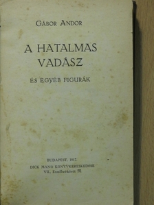 Gábor Andor - A hatalmas vadász [antikvár]