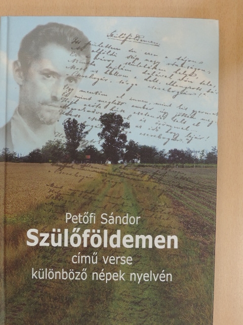 Petőfi Sándor - Petőfi Sándor Szülőföldemen című verse különböző népek nyelvén [antikvár]