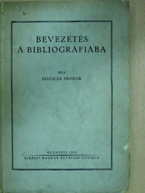 Kozocsa Sándor - Bevezetés a bibliográfiába (dedikált példány) [antikvár]