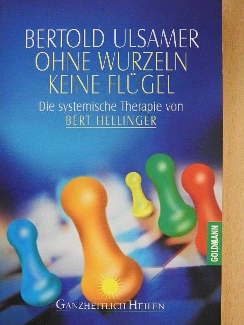 Bertold Ulsamer - Ohne Wurzeln Keine Flügel [antikvár]