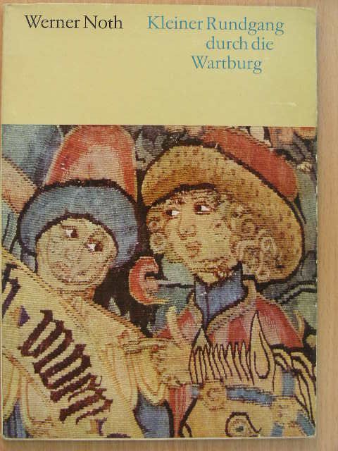 Werner Noth - Kleiner Rundgang durch die Wartburg [antikvár]