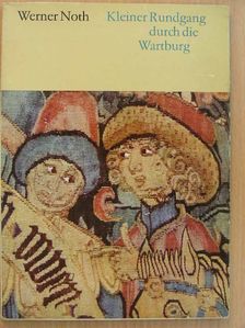 Werner Noth - Kleiner Rundgang durch die Wartburg [antikvár]