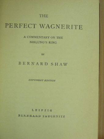 Bernard Shaw - The perfect Wagnerite [antikvár]