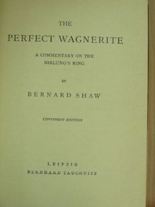 Bernard Shaw - The perfect Wagnerite [antikvár]