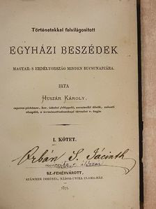 Huszár Károly - Történetekkel felvilágositott Egyházi Beszédek Magyar-s Erdélyország minden bucsunapjára I. [antikvár]
