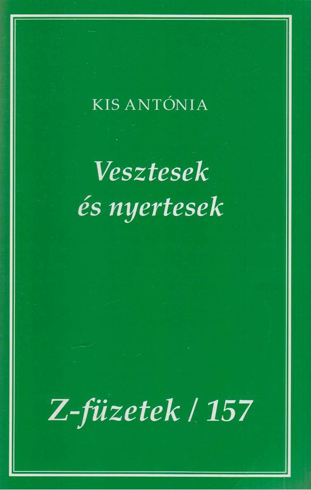 Kis Antónia - Vesztesek és nyertesek [antikvár]