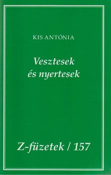 Kis Antónia - Vesztesek és nyertesek [antikvár]