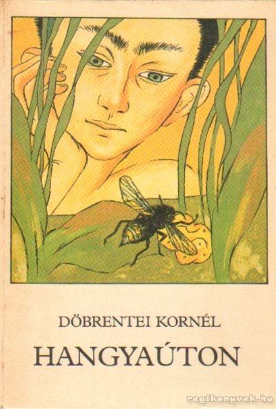 DÖBRENTEI KORNÉL - Hangyaúton [antikvár]