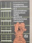 Batiz Zoltánné - A csoportos födémemeléses és a zsaluemeléses-süllyesztéses építés geodéziai, méréstechnikai munkálatai [antikvár]