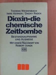Dagny Radek - Dioxin - die chemische Zeitbombe [antikvár]