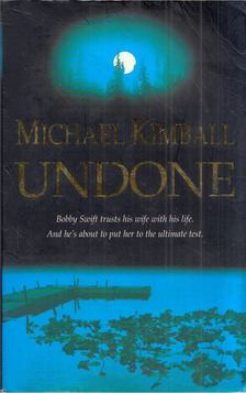 Kimball, Michael - Undone [antikvár]