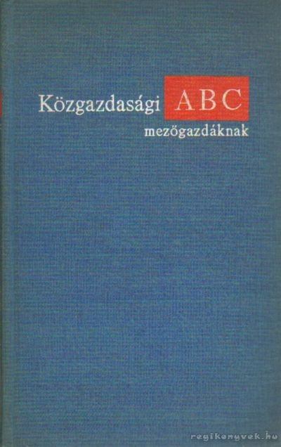 Muraközy Tamás - Közgazdasági ABC mezőgazdáknak [antikvár]