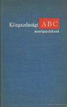 Muraközy Tamás - Közgazdasági ABC mezőgazdáknak [antikvár]