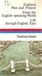 Dr. Móritz György - England, Past and Present / From the English-speaking World / Life through English Eyes [antikvár]