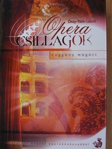 Őszy-Tóth Gábriel - Operacsillagok - függöny mögött I. [antikvár]