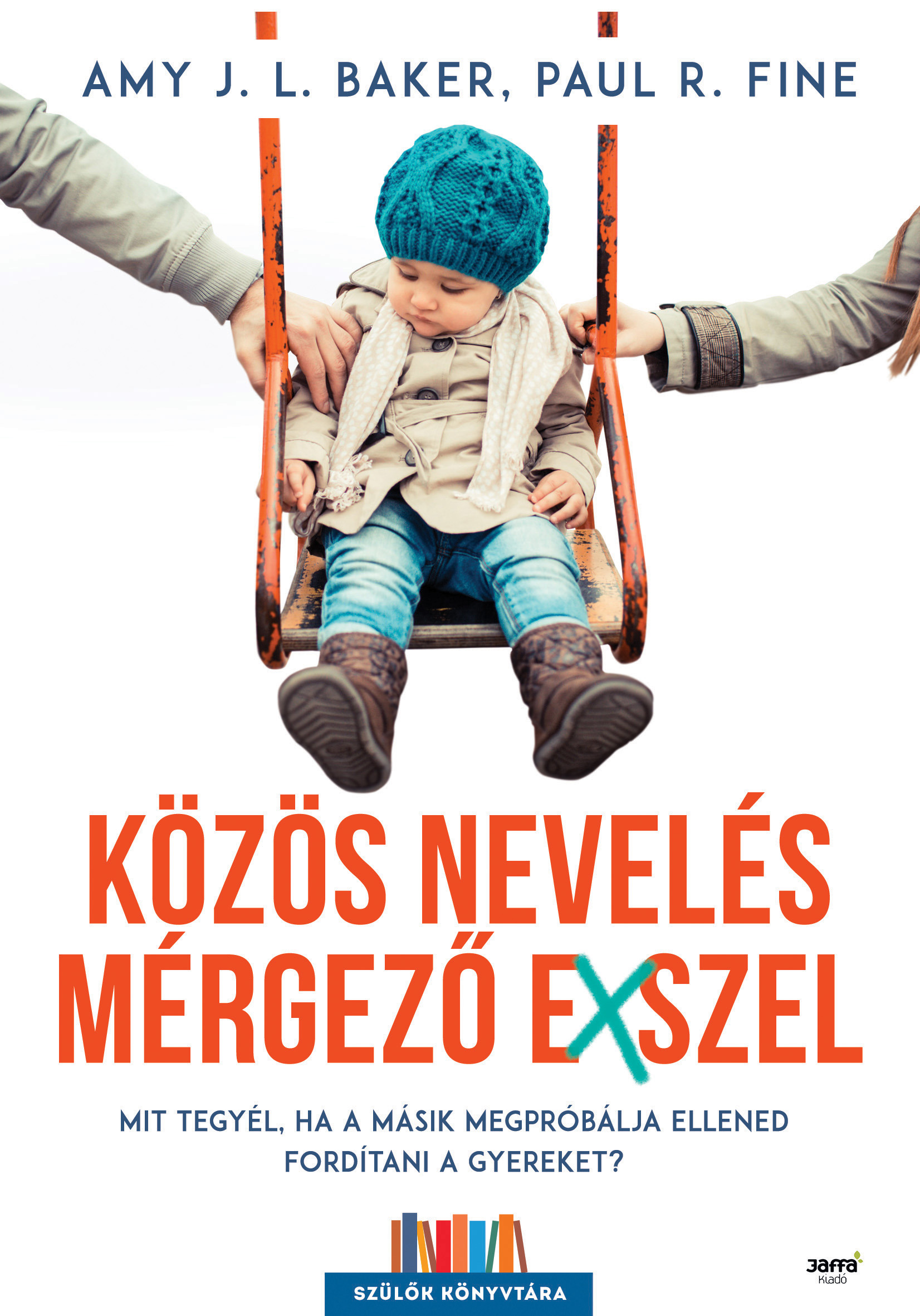 Baker Amy J.L. - Közös nevelés mérgező exszel [eKönyv: epub, mobi]