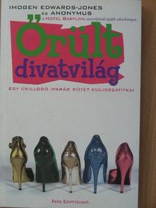 Imogen Edwards-Jones - Őrült divatvilág [antikvár]