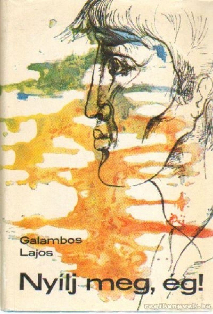 GALAMBOS LAJOS - Nyílj meg, ég! [antikvár]