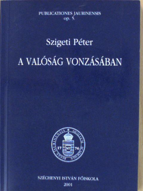 Szigeti Péter - A valóság vonzásában [antikvár]