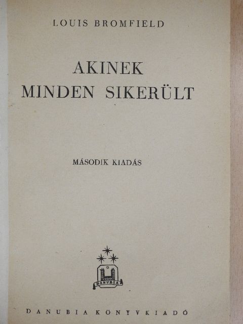 Louis Bromfield - Akinek minden sikerült [antikvár]