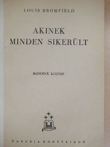 Louis Bromfield - Akinek minden sikerült [antikvár]