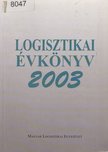 Prof. Dr. Knoll Imre - Logisztikai évkönyv 2003 [antikvár]