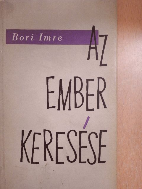 Bori Imre - Az ember keresése [antikvár]