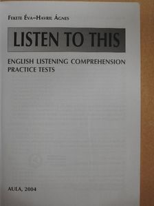 Fekete Éva - Listen to this - English Listening Comprehension Practice Tests - CD-vel [antikvár]
