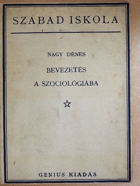 Nagy Dénes - Bevezetés a szociológiába [antikvár]