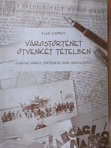 Elek György - Várostörténet ötvenkét tételben (dedikált példány) [antikvár]