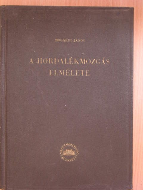 Bogárdi János - A hordalékmozgás elmélete [antikvár]
