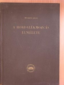 Bogárdi János - A hordalékmozgás elmélete [antikvár]