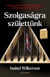 Isabel Wilkerson - Szolgaságra születtünk [eKönyv: epub, mobi]