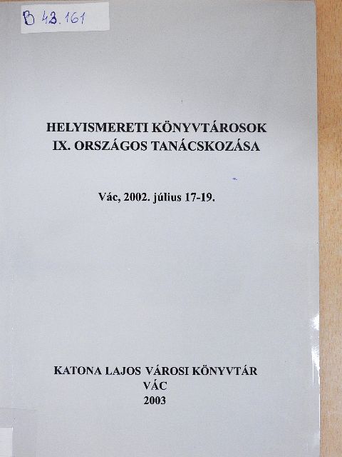 Bartos Éva - Helyismereti Könyvtárosok IX. Országos Tanácskozása [antikvár]